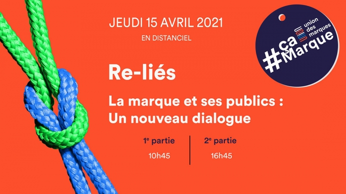 #çaMarque ! 2021 organisé par l'Union des marques le 15 avril 2021