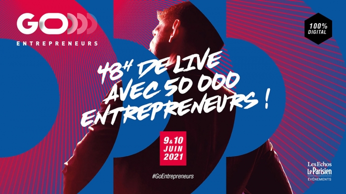 Go Entrepreneurs Paris 2021, un événement organisé par les Echos Le Parisien Evénements les 9 et 10 juin