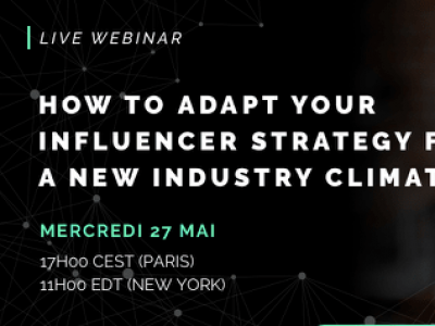 Webinar How to adapt your influencer strategy for the new industry climate, le 27 mai 2020, organisé par Launch Metrics 