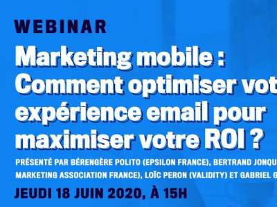 Webinar Marketing Mobile : comment optimiser votre expérience email pour maximiser votre ROI ?, le 18 juin 2020, organisé par Validity