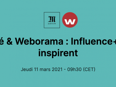 Influence+, ceux qui inspirent, un webinar organisé par M Publicité et Weborama le 11 mars