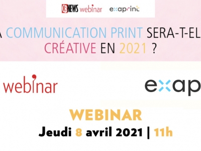 La communication print sera-t-elle créative en 2021 ? un webinar par Exaprint et CB News le 8 avril