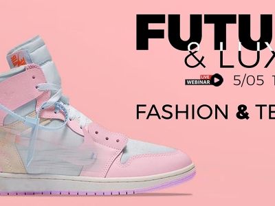 Futur & Luxe : Fashion Tech, organisé par le Journal du Luxe le 5 mai 2021