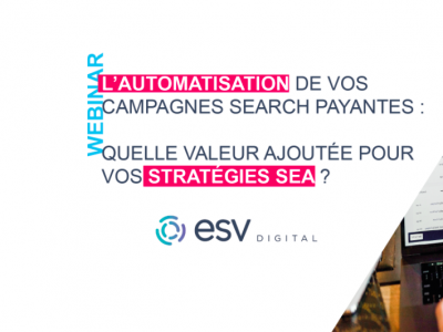 Stratégie SEA : comment automatiser vos campagnes de search payantes ? le 9 Juillet 2021