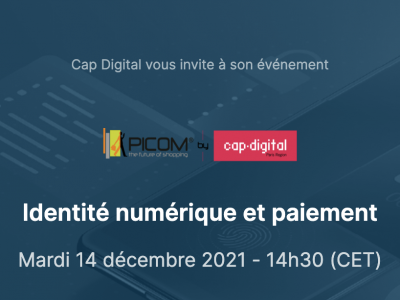 Identité numérique et paiement PICOM & Cap Digital le 14 décembre 2021
