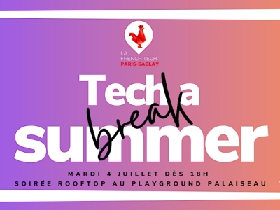 Tech a Summer Break - La French Tech Paris-Saclay
