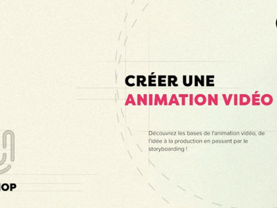 Tech Workshop Web Design - Créer une animation vidéo