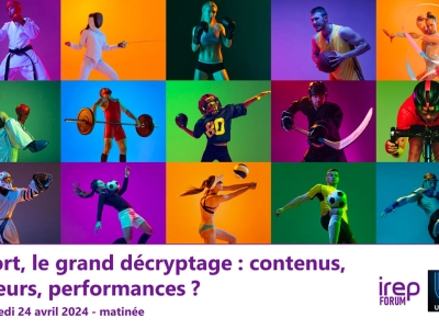 IREP Forum : Sport, le grand décryptage : contenus, valeurs, performances ?