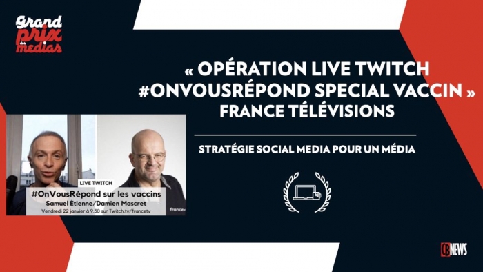 "Opération live Twitch : OnVousRépond Spécial Vaccin", gagnant du prix de la Stratégie Social Média pour un média - CB News