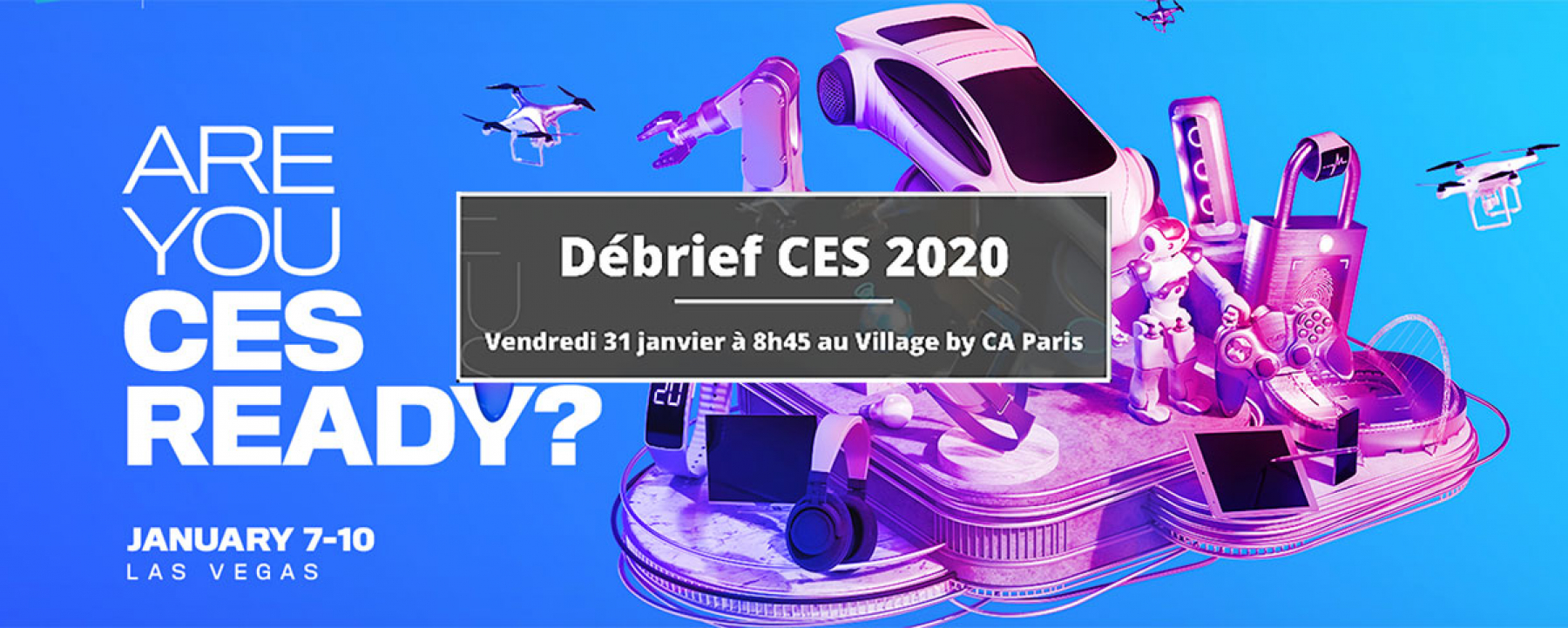 Debrief CES 2020 Village by CA