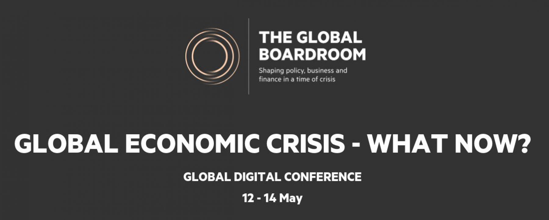 Webinar Global Economic Crisis - What now?, du 12 au 14 mai 2020, organisé par le Financial Times 