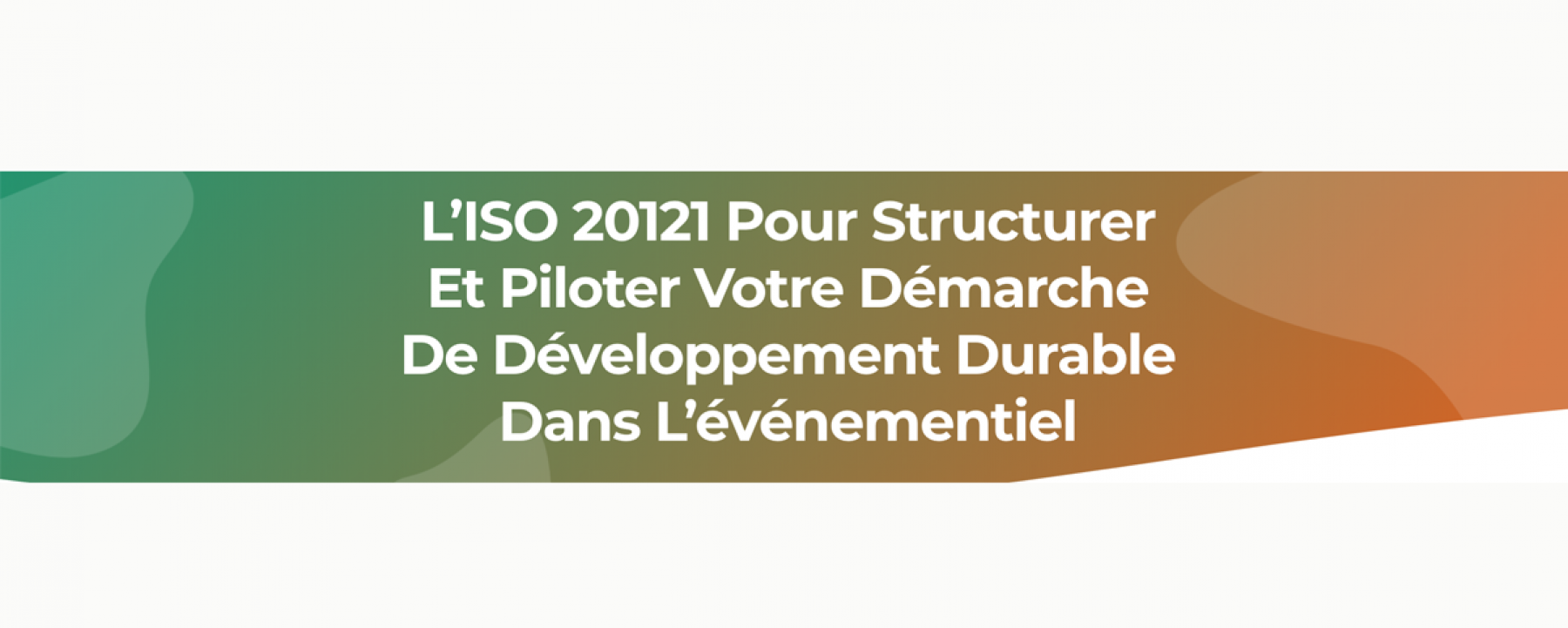 Webinar L'ISO 20121 pour structurer et piloter votre démarche de développement durable dans l'événementiel, organisé par Green Evenement, le 25 mai 2020
