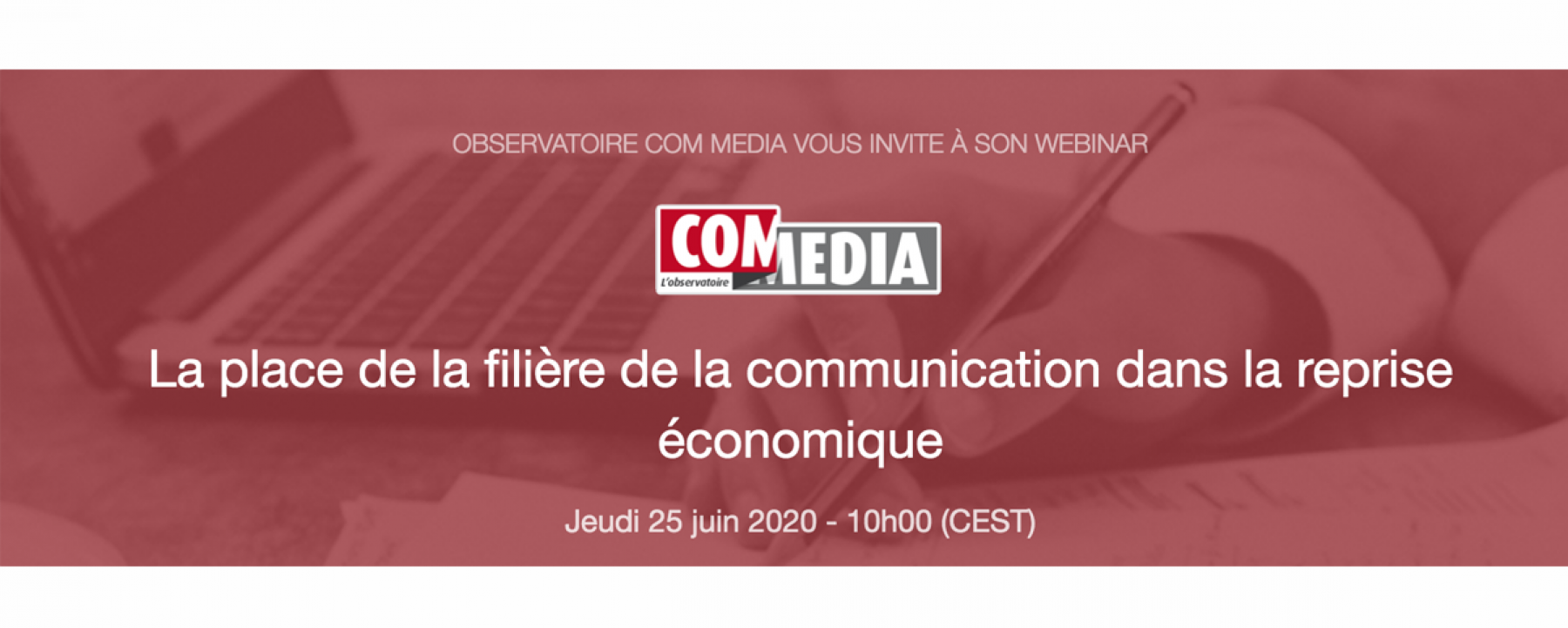 Webinar La place de la filière de la communication dans la reprise économique, le 25 juin 2020, organisé par l'observatoire com media 