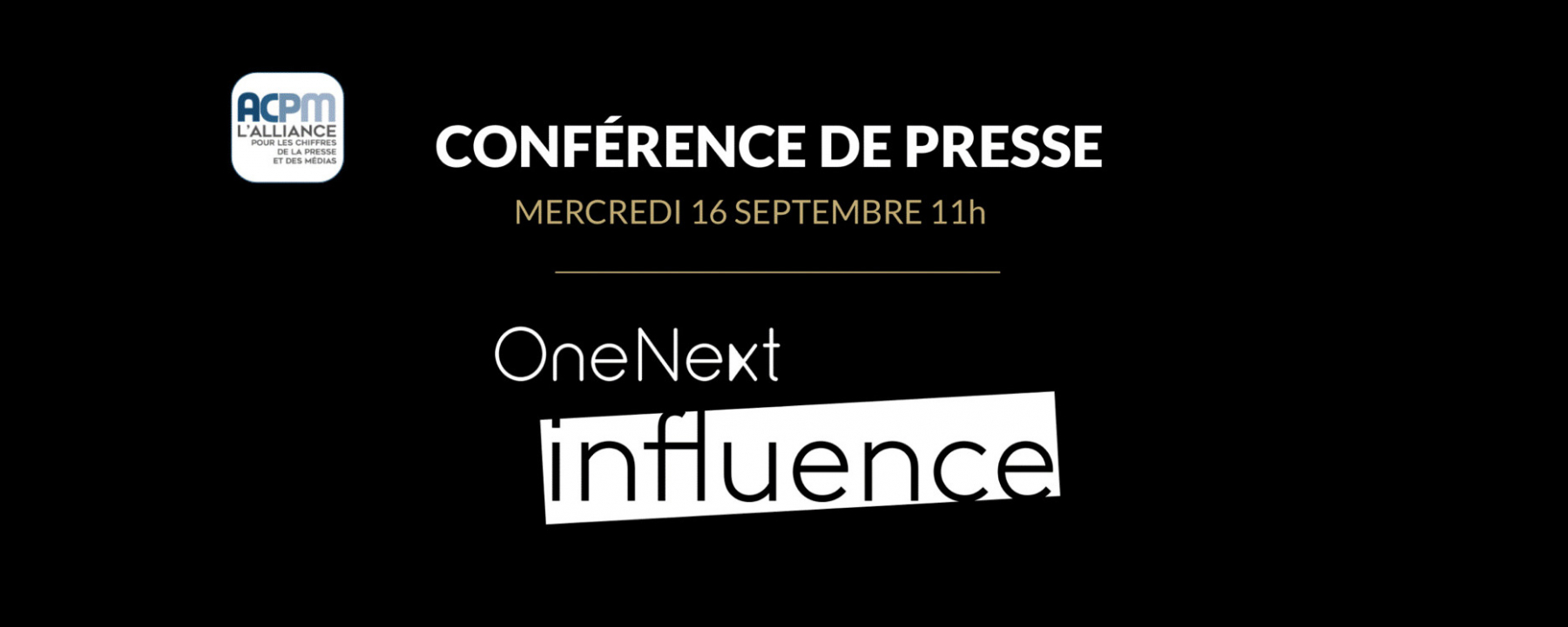 Conférence de Presse OneNext Influence, un événement organisé par l'ACPM le 16 septembre