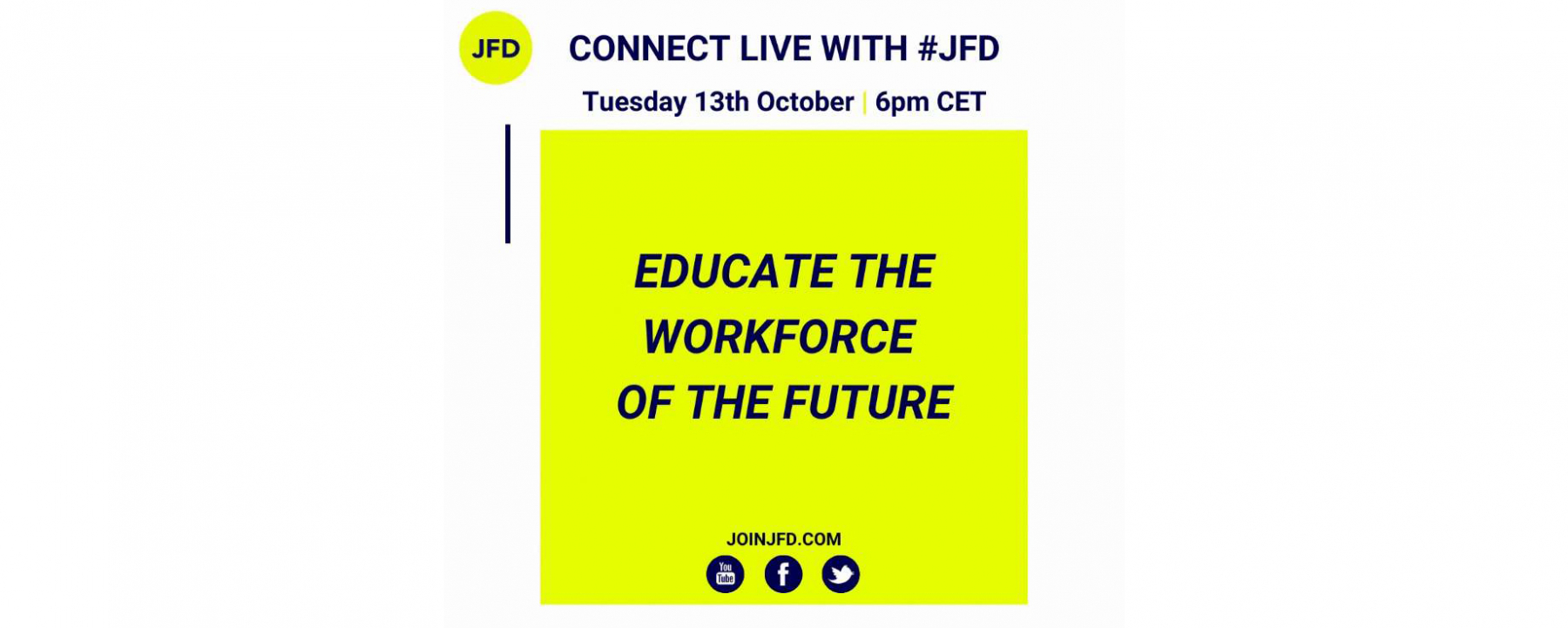 Connect Live with #JFD « Educate the Workforce of the Future », un webinar organisé par The Bureau le 13 octobre à 18h
