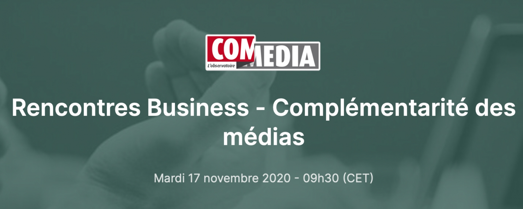 Rencontres Business - Complémentarité des médias