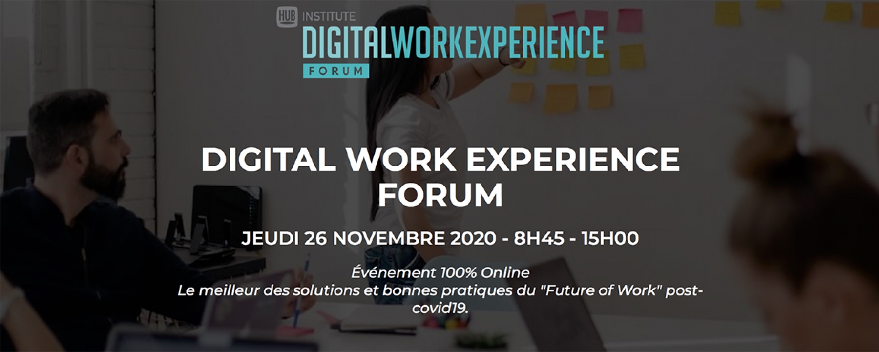 Digital Work Experience Forum, un événement organisé le 26 novembre par le Hub Institute
