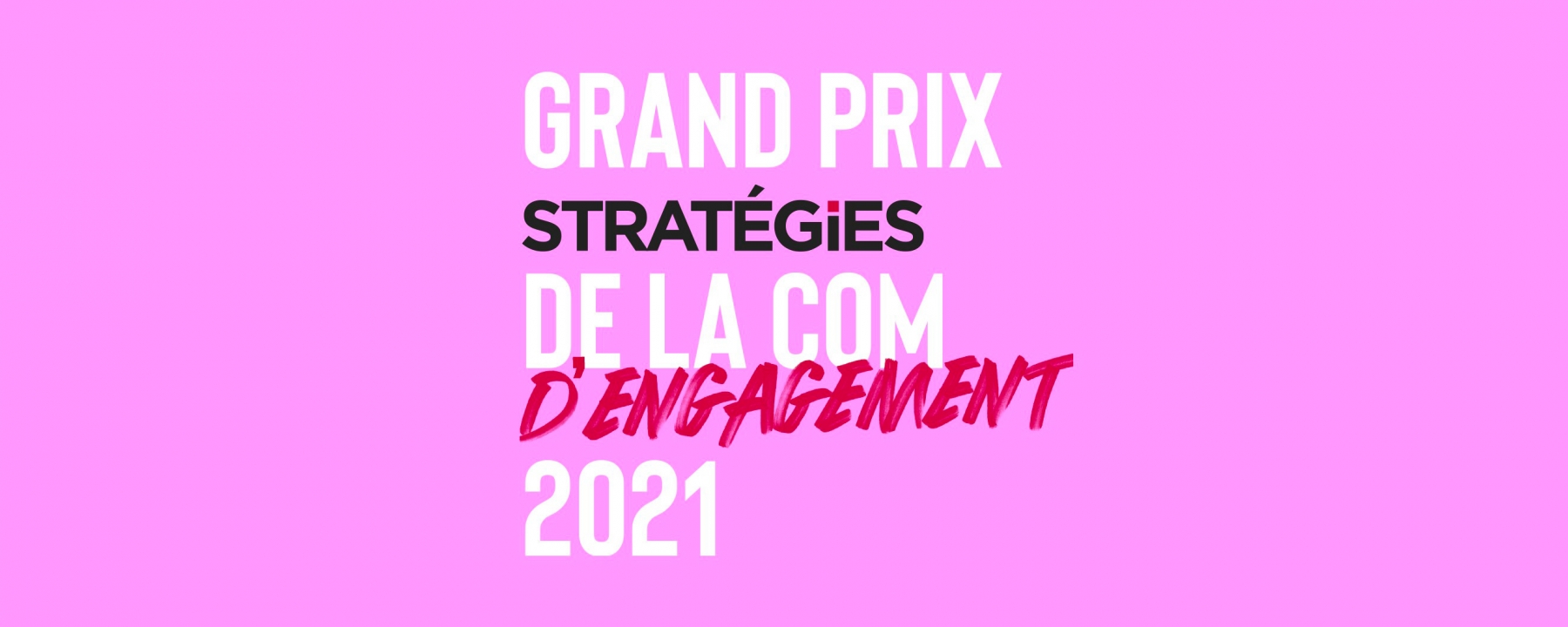 GRAND PRIX STRATÉGIES DE LA COMMUNICATION D'ENGAGEMENT, le 24 mars 2021 par Stratégies 