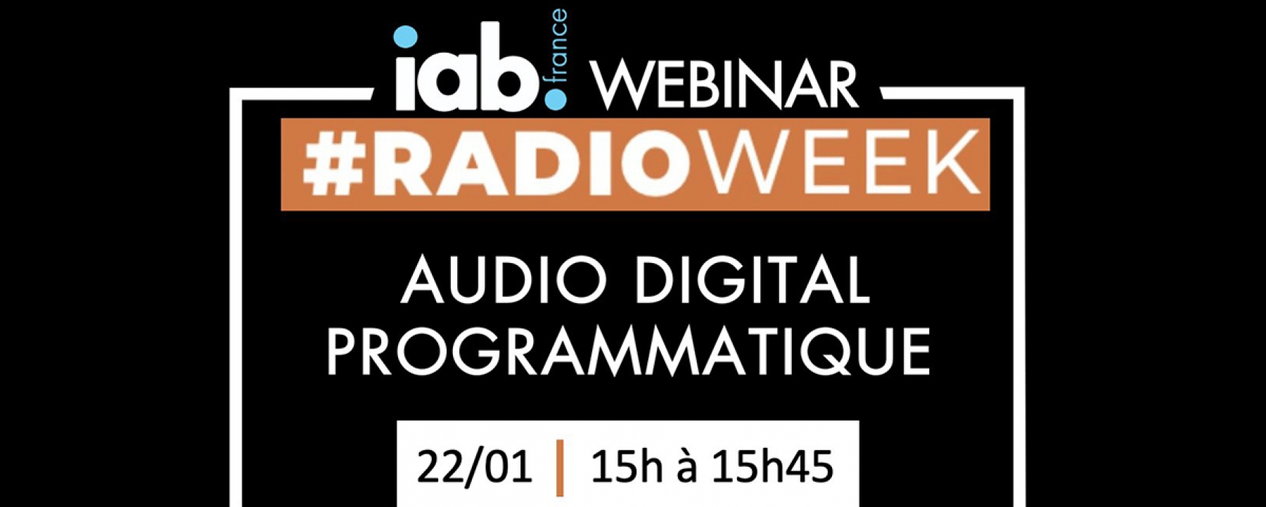 Audio Digital Programmatique, un webinaire organisé par IAB France le 22 janvier