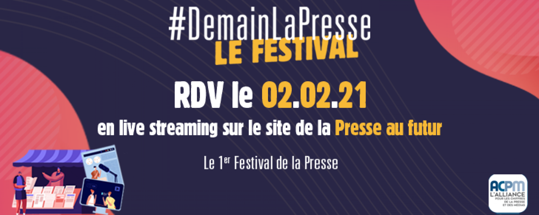  #DemainLaPresse, Le Festival, organisé par l'ACPM le 2 février 