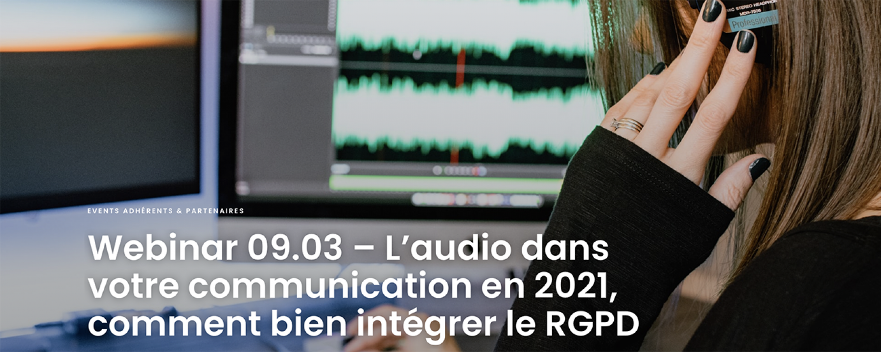 L'audio dans votre communication en 2021, comment bien intégrer le RGPD ? organisé par l'Observatoire COM MEDIA le 9 mars 2021