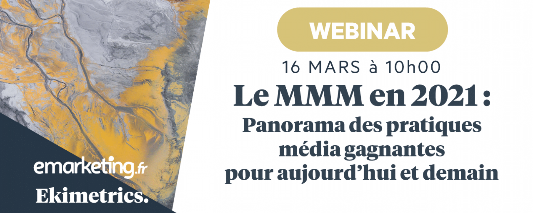 Le MMM en 2021 : panorama des pratiques média gagnantes pour aujourd’hui et demain, organisé par Netmedia Group le 16 mars