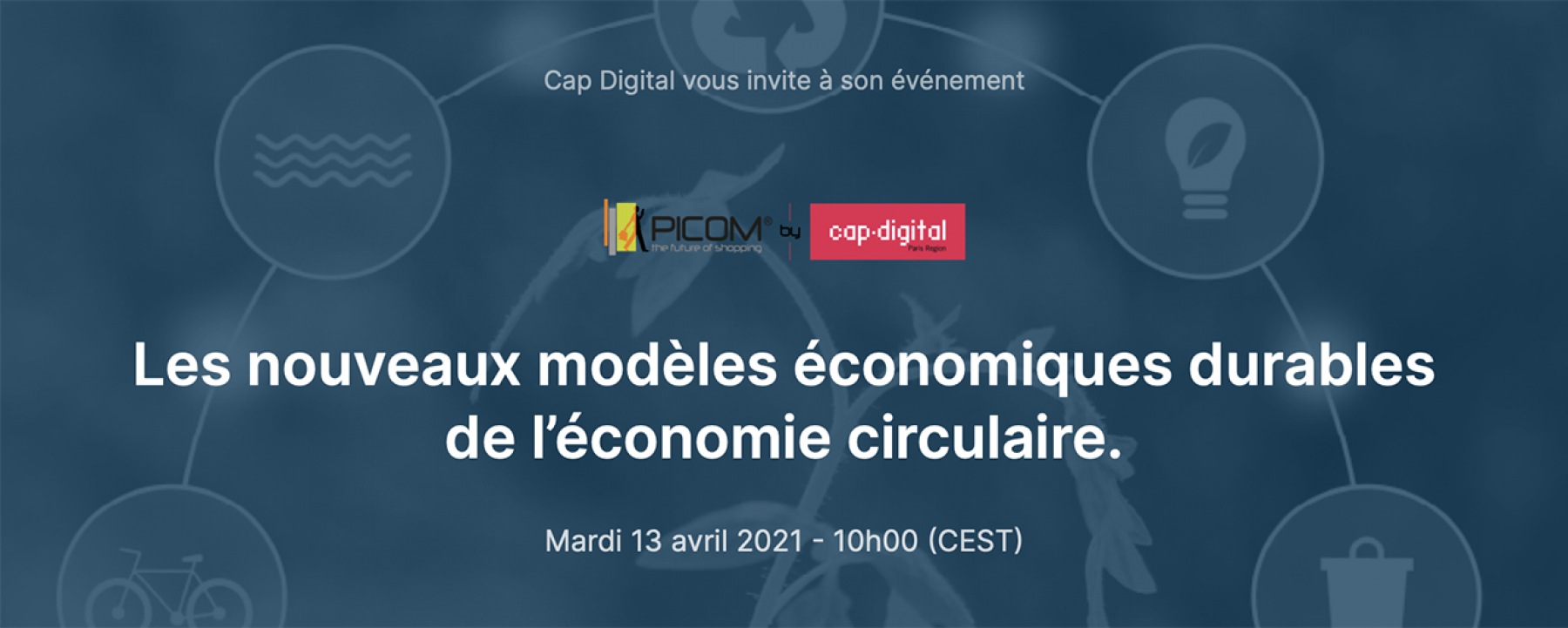 Les nouveaux modèles économiques durables de l’économie circulaire, webinar par PICOM le 13 avril 2021
