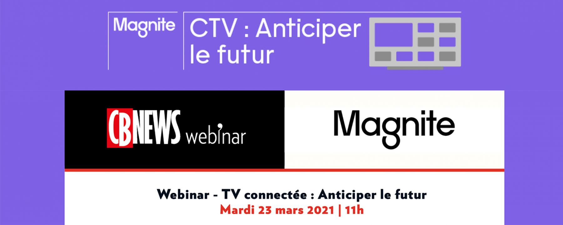 TV connectée : Anticiper le futur, un webinar par CB News et Magnite le 23 mars 2021