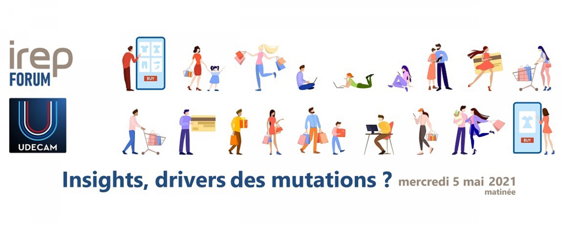 IREP Forum : Insights, drivers des mutations ? organisé par IREP et Udecam le 5 mai 2021