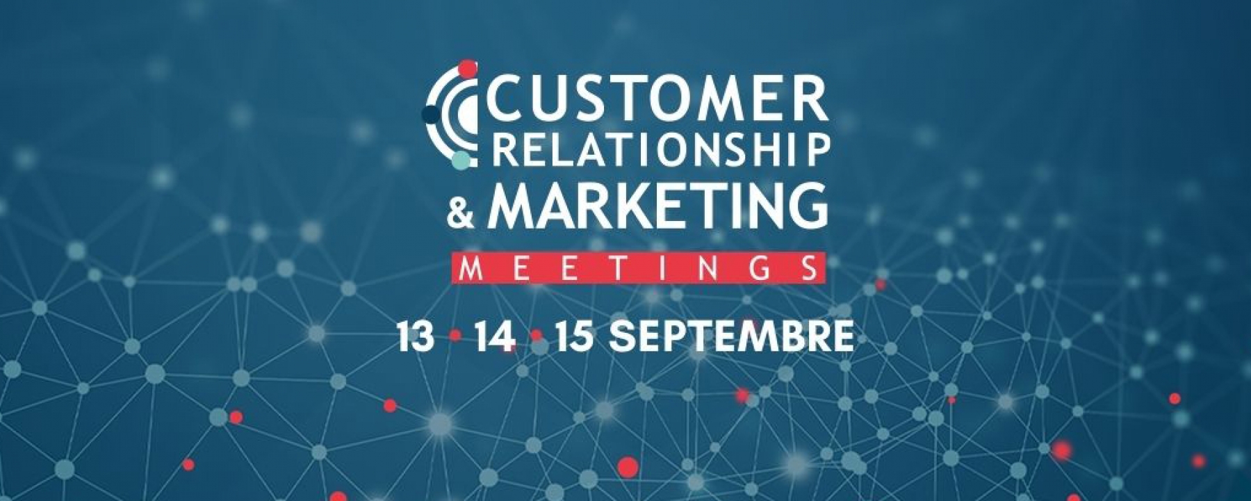 Customer Relationship & Marketing Meetings, du 13 au 15 septembre 2021