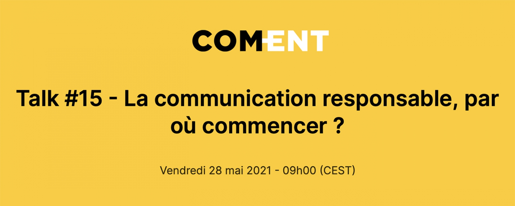 La communication responsable, par où commencer ? par COM-ENT le 28 mai 2021