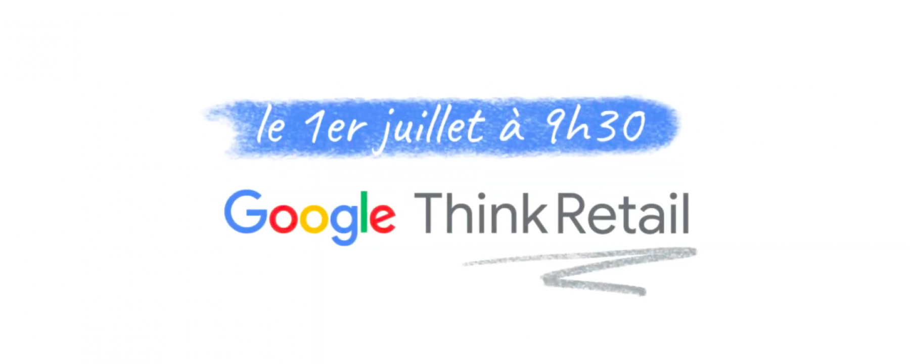 Google Think Retail , par Google le 1er juillet 2021
