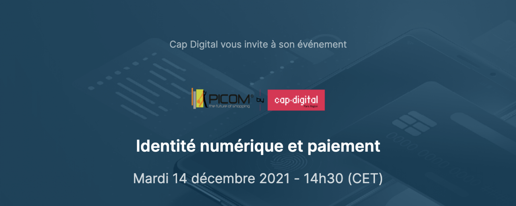 Identité numérique et paiement PICOM & Cap Digital le 14 décembre 2021