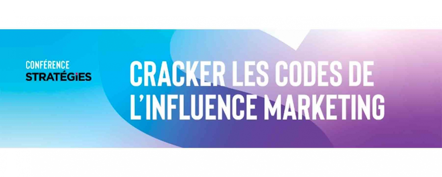 Cracker les codes de l’influence marketing