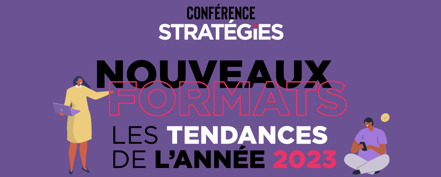 Conférence Stratégies : Nouveaux formats, les tendances 2023