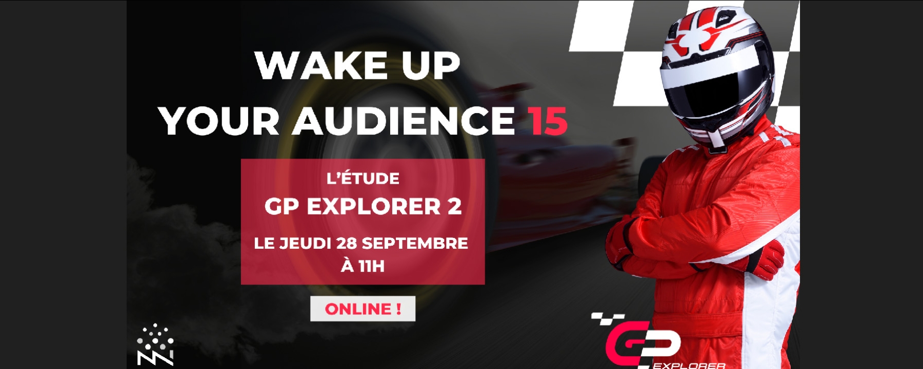 Wake Up Your Audience 15 : L'étude GP Explorer 2 !