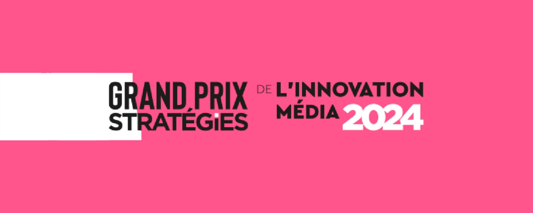 Grand Prix Stratégies de l'innovation média 2024