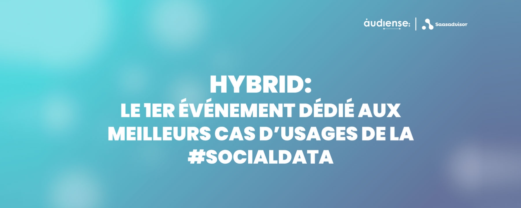 Hybrid, le 1er événement dédié aux meilleurs cas d'usages de la Social Data